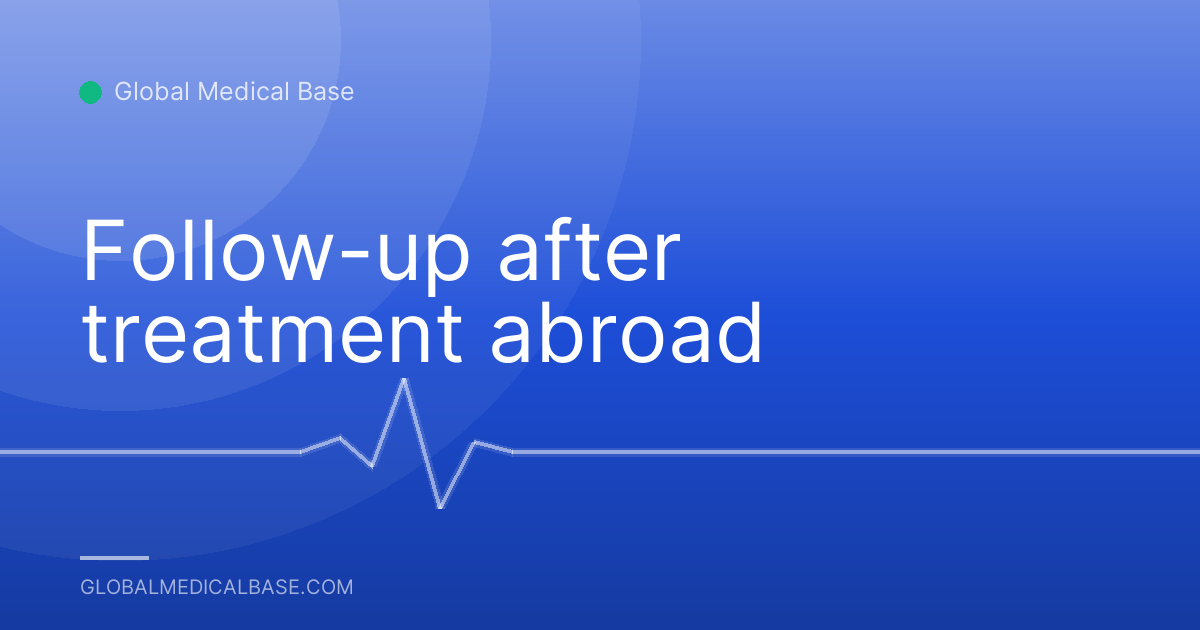 Follow-up after treatment abroad