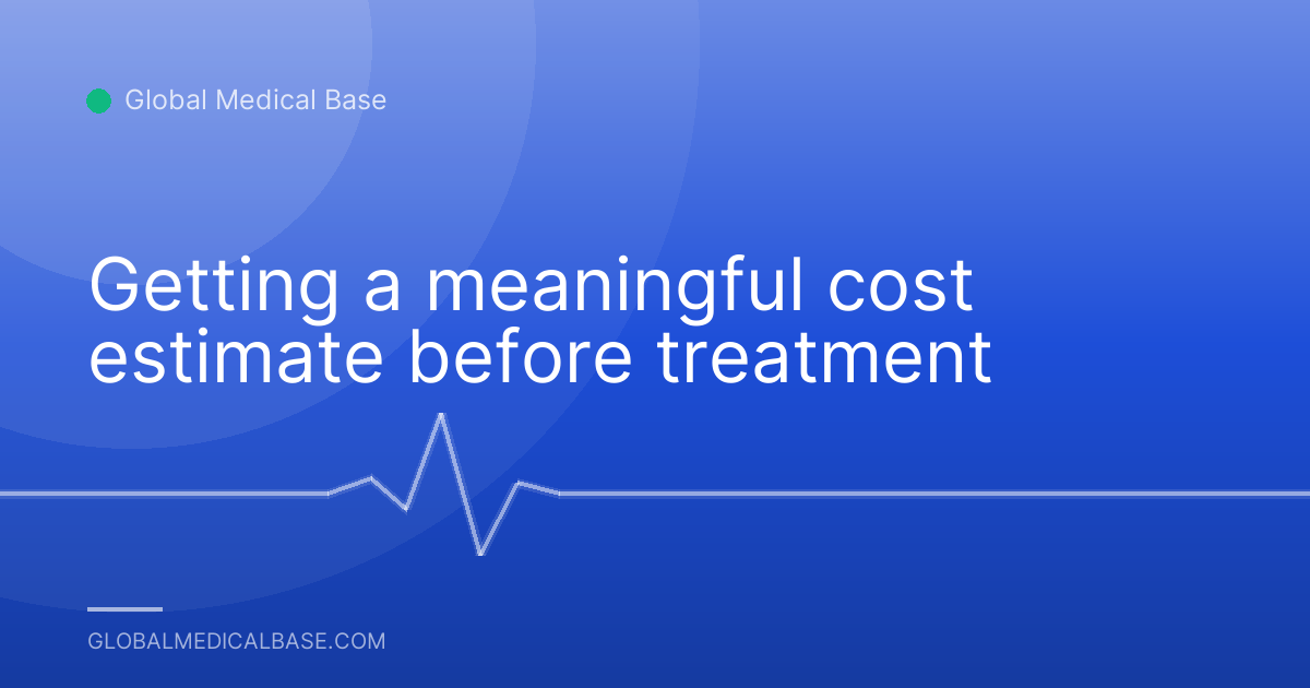 Getting a meaningful cost estimate before treatment