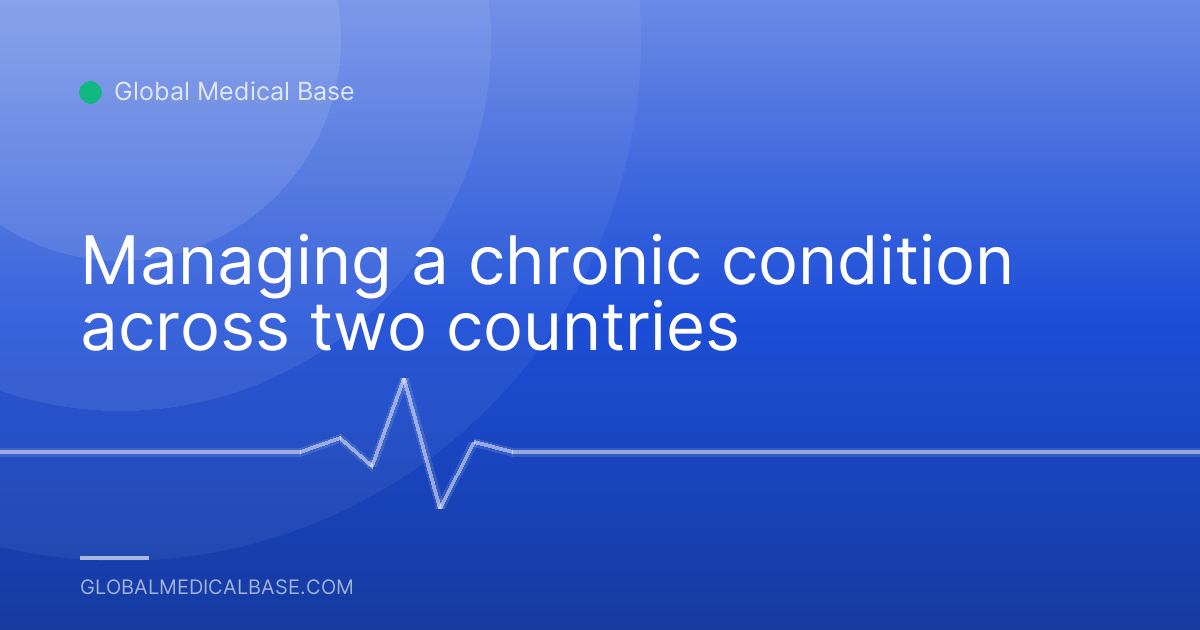 Managing a chronic condition across two countries