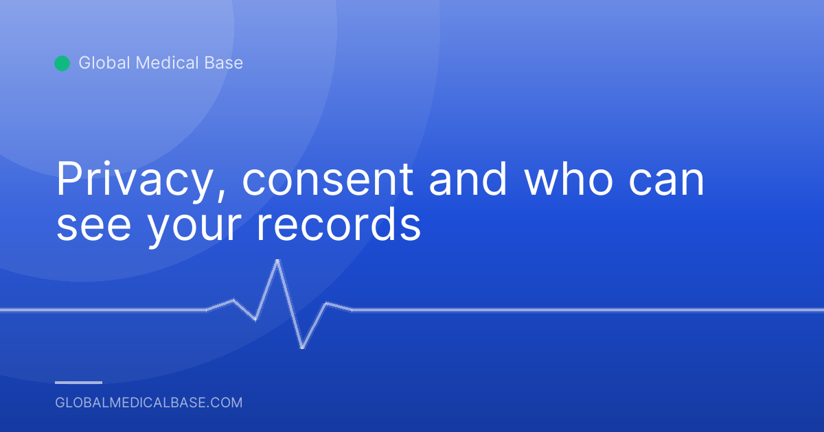 Privacy, consent and who can see your records