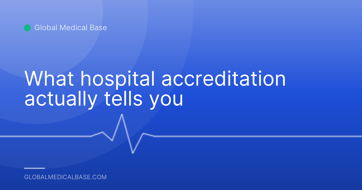 What hospital accreditation actually tells you